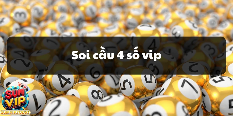 Soi Cầu 4 Số Vip - Bí Quyết Dự Đoán Chính Xác Trong Xổ Số 9 Soi cau 4 so vip
