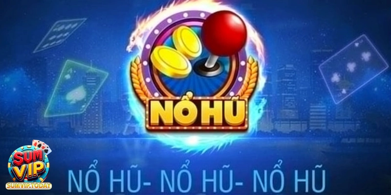 Nổ Hũ Sao - Bí Quyết Thắng Lớn Trên Sân Cược Trực Tuyến 3 no hu sao