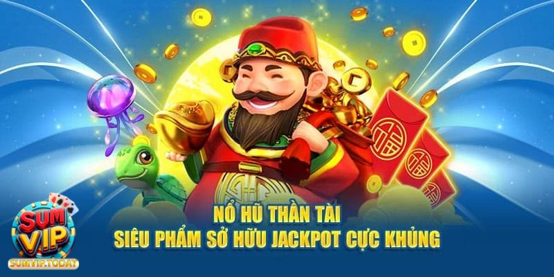 Nổ Hũ Thần Tài - Khám Phá Cơ Hội Và Bí Quyết Chiến Thắng 1 no hu than tai